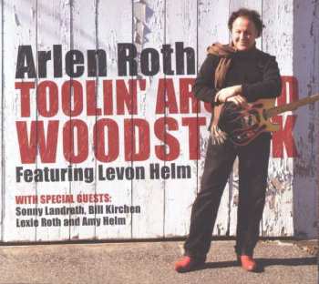 Album Arlen Roth: Toolin' Around Woodstock