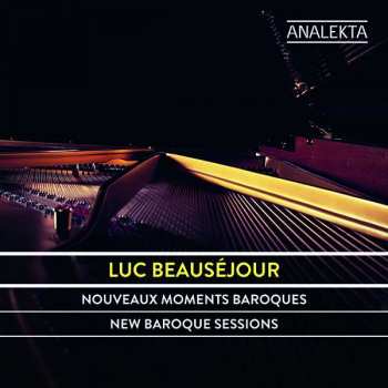 Album Armand-Louis Couperin: Luc Beausejour - Nouveaux Moments Baroques Au Piano