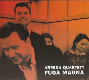 Armida Quartett: Fuga Magna