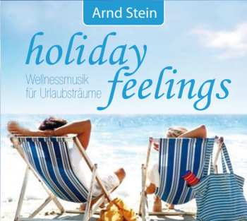 CD Arnd Stein: Holiday Feelings: Wellnessmusik... 641369