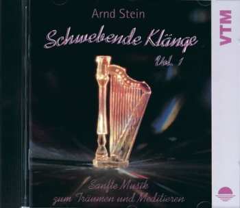 Album Arnd Stein: Schwebende Klänge Vol. 1 - Sanfte Musik Zum Träumen Und Meditieren