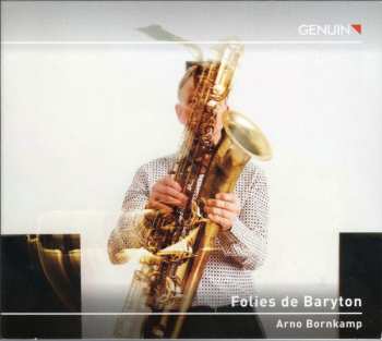 Arno Bornkamp: Folies De Baryton