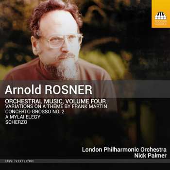 Album Arnold Rosner: Orchestral Music, Volume Four