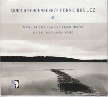 Arnold Schoenberg: Arnold Schoenberg / Pierre Boulez