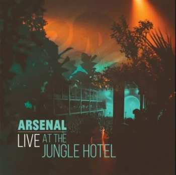 Album Arsenal: Live at The Jungle Hotel - 2LP+CD