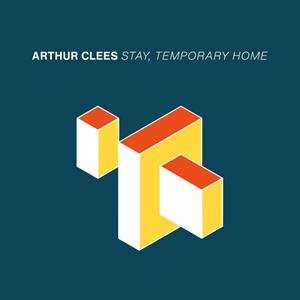 Arthur Clees: Stay, Temporary Home