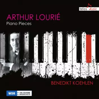 Arthur Lourié: Piano Pieces