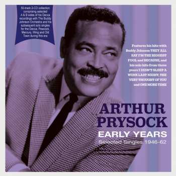 2CD Arthur Prysock: Early Years: Selected Singles 1946-62 616362