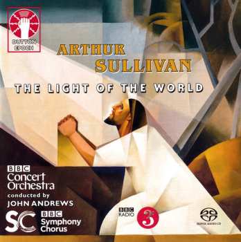 Sir Arthur Sullivan: The Light Of The World