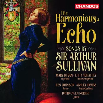 Arthur Sullivan: Lieder - "the Harmonious Echo"