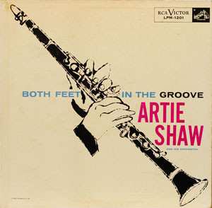 Album Artie Shaw And His Orchestra: Both Feet In The Groove