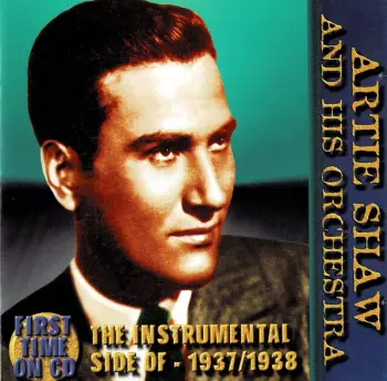 The Instrumental Side Of Artie Shaw And His Orchestra Radio Transcriptions 1937-1938