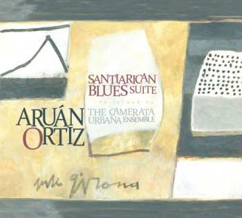 Album Aruán Ortiz: Santiarican Blues Ensemble