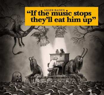 Album Asger Baden: If The Music Stops They'll Eat Him Up