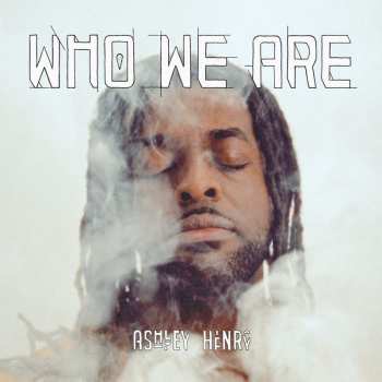 Album Ashley Henry: Who We Are