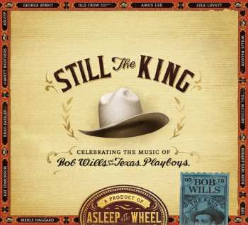 Album Asleep At The Wheel: Still The King: Celebrating The Music Of Bob Wills And His Texas Playboys