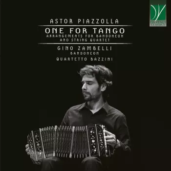 One For Tango (Arrangements For Bandoneon And String Quartet)