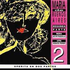 Astor Piazzolla: Maria De Buenos Aires - Segunda Parte