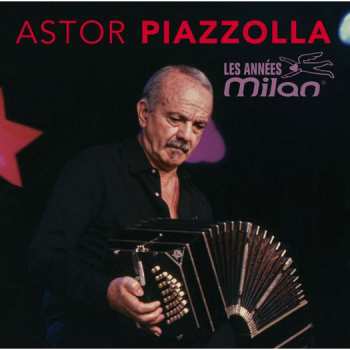 Astor Piazzolla: Les Aneés Milan