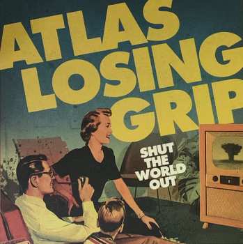 LP Atlas Losing Grip: Shut The World Out CLR 561120