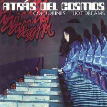 Album Atrás Del Cosmos: Cold Drinks, Hot Dreams