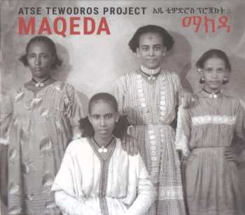 Album Atse Tewodros Project: Maqeda