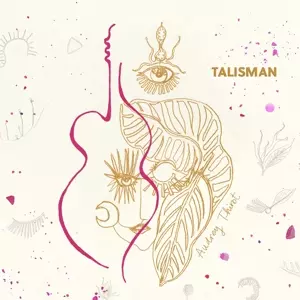 Audrey Thirot: Talisman