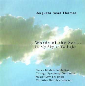 Album Pierre Boulez: ...Words Of The Sea... / In My Sky At Twilight