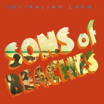 Album Australian Crawl: Sons Of Beaches