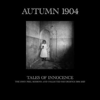 Album Autumn 1904: Tales Of Innocence:  The John Peel Session And Collected Recording 1984-2023