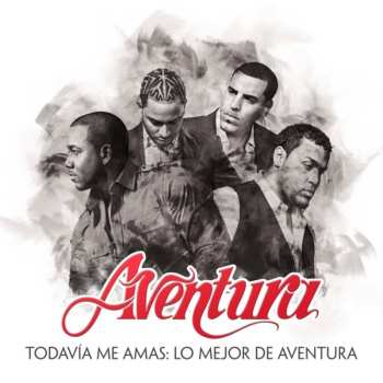 Album Aventura: Todav?a Me Amas: Lo Mejor De