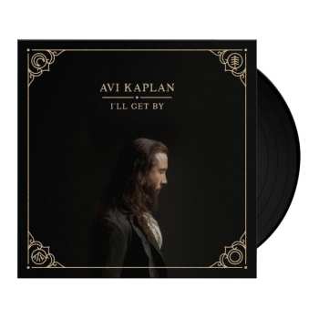 LP Avi Kaplan: I'll Get By 606444