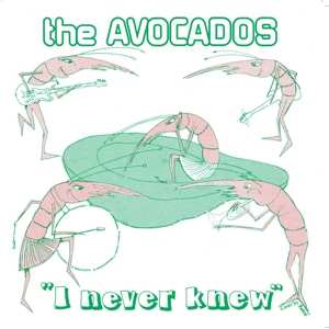 SP The Avocados: I Never Knew CLR | LTD 649237