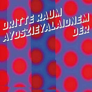 Album Der Dritte Raum: Aydszieyalaidnem