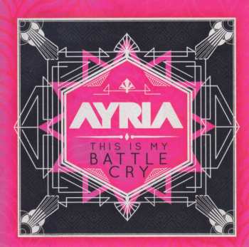 CD Ayria: This Is My Battle Cry DLX 607757