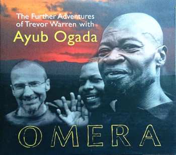 Ayub Ogada: Omera: The Further Adventures of Trevor Warren with Ayub Ogada (2 CDs)