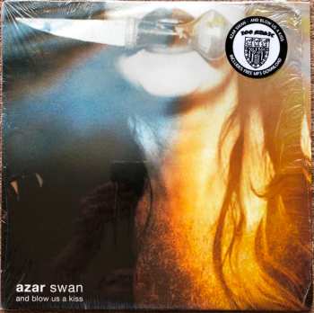 Azar Swan: And Blow Us A Kiss