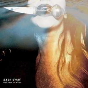 LP Azar Swan: And Blow Us A Kiss 565132