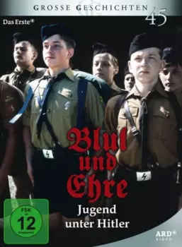 Blut Und Ehre - Jugend Unter Hitler