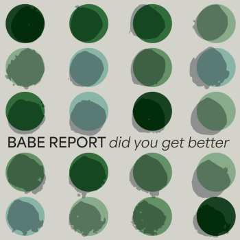 Album Babe Report: Did You Get Better