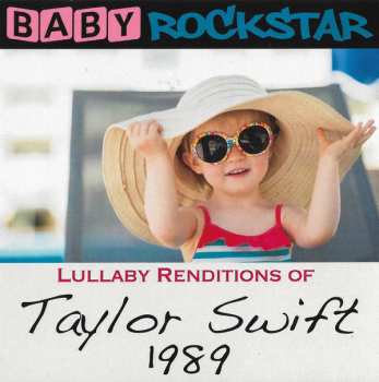 Album Baby Rockstar: Lullaby Renditions Of Taylor Swift: 1989