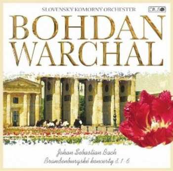 Album Slovensky Komorny Orchester / Warchal Bohdan: Bach J.s., Brandenburske Koncerty