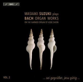 Album Johann Sebastian Bach: Masaaki Suzuki Plays Bach Organ Works, Volume 2