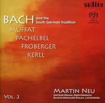 Bach And The South German Tradition. Vol. 2