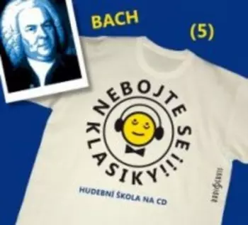 Bach: Nebojte se klasiky! (5)