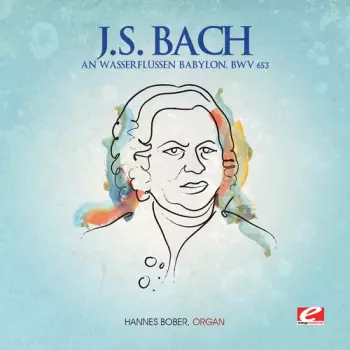 Bach,j.s.: An Wasserflussen Babylon