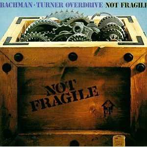 CD Bachman-Turner Overdrive: Not Fragile 583909