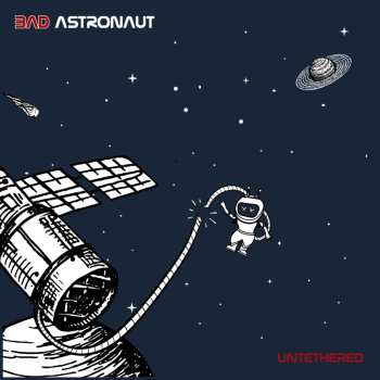 Album Bad Astronaut: Untethered