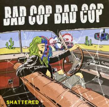 Album Bad Cop/Bad Cop: Shattered