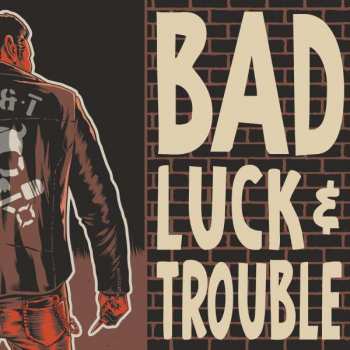 Album Bad Luck & Trouble: Bad Luck & Trouble